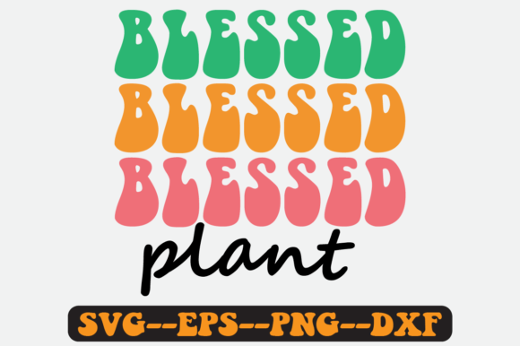 Blessed Plant Quote Retro Svg Design