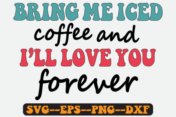Bring Me Iced Coffee Quote Retro Svg Png