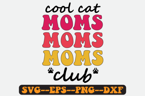 Cool Cat Mom Club Quote Retro Svg Design