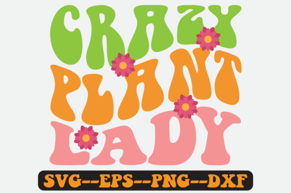 Crazy Plant Lady Quote Retro Svg Design