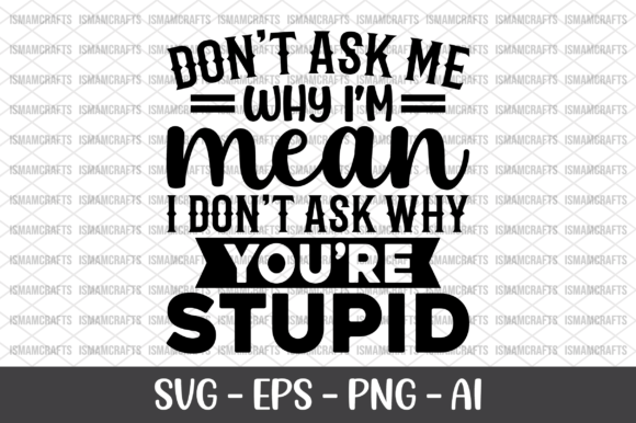 Don't Ask Me Mean I Don't Ask SVG