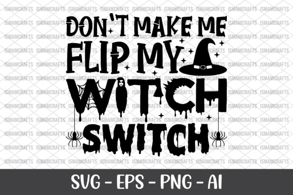 Don't Make Me Flip My Witch Switch SVG
