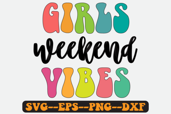 Girls Weekend Vibes Quote Retro Svg