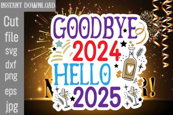 Goodbye 2024 Hello 2025 SVG Cut File
