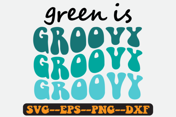 Green is Groovy Quote Retro Svg Design