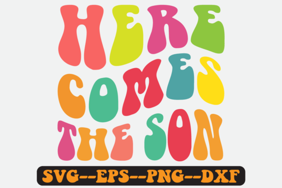 Here Comes the Son Quote Retro Svg