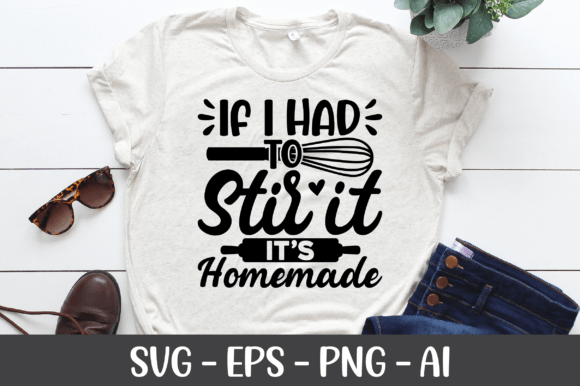 If I Had to Stir It, It's Homemade SVG