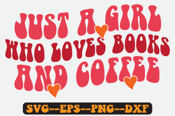 Just a Girl Who Loves Quote Retro Svg
