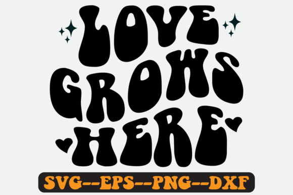 Love Grows Here Quote Retro Svg Design