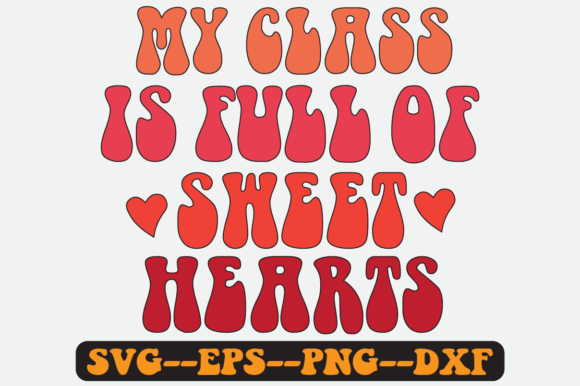 My Class is Full of Sweet Hearts Svg Png