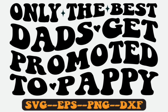 Only the Best Dads Get Promoted to Svg