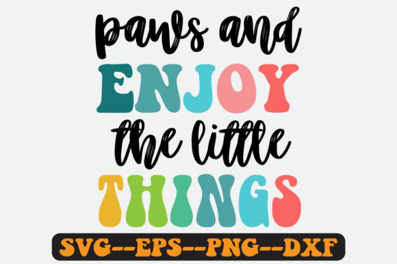 Paws Enjoy the Little Things Retro Svg