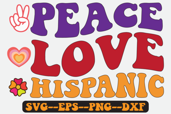 Peace Love Hispanic Quote Retro Svg