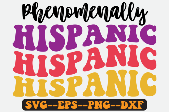 Phenomenally Hispanic Quote Retro Svg