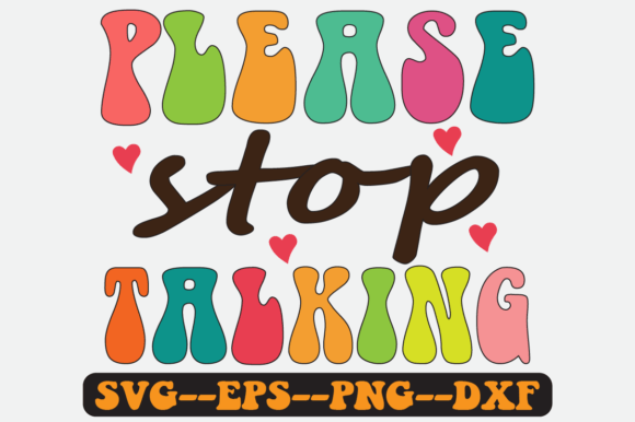 Please Stop Talking Quote Retro Svg