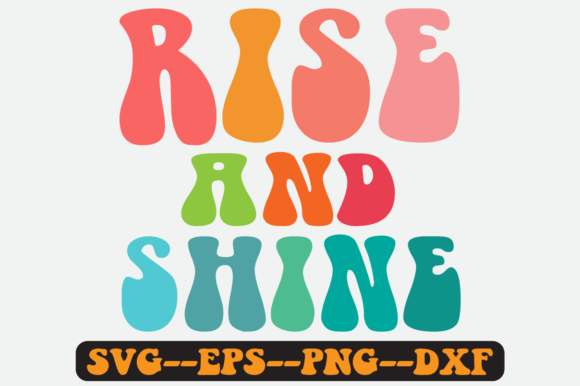 Rise and Shine Quote Retro Svg Design