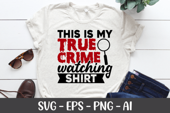 This is My True Crime Watching Shirt SVG