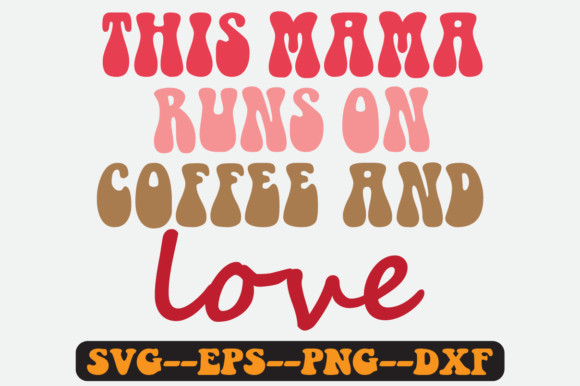 This Mama Runs on Quote Retro Svg Png