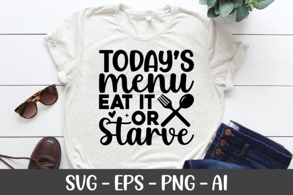 Today's Menu Eat It or Starve SVG