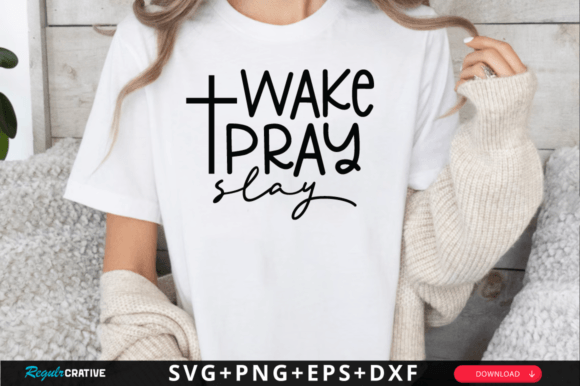 Wake Pray Slay SVG Design