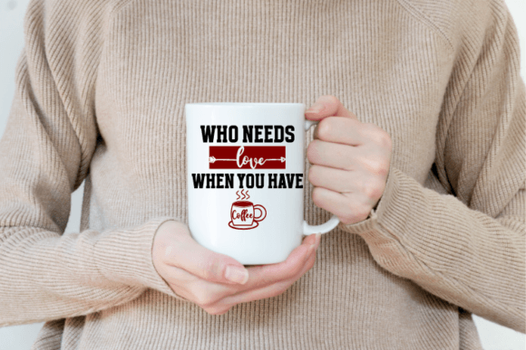 Who Needs Love when You Have Coffee
