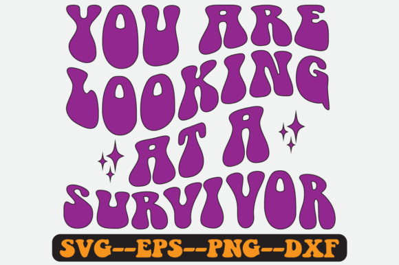 You Are Looking at a Survivor Retro Svg