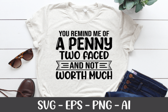 You Remind Me of a Penny Two Faced SVG